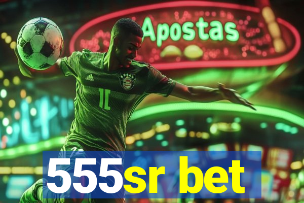 555sr bet